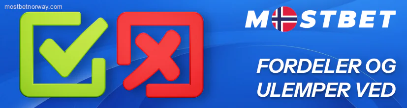 Det er også viktig å alltid veie opp fordeler og ulemper Mostbet